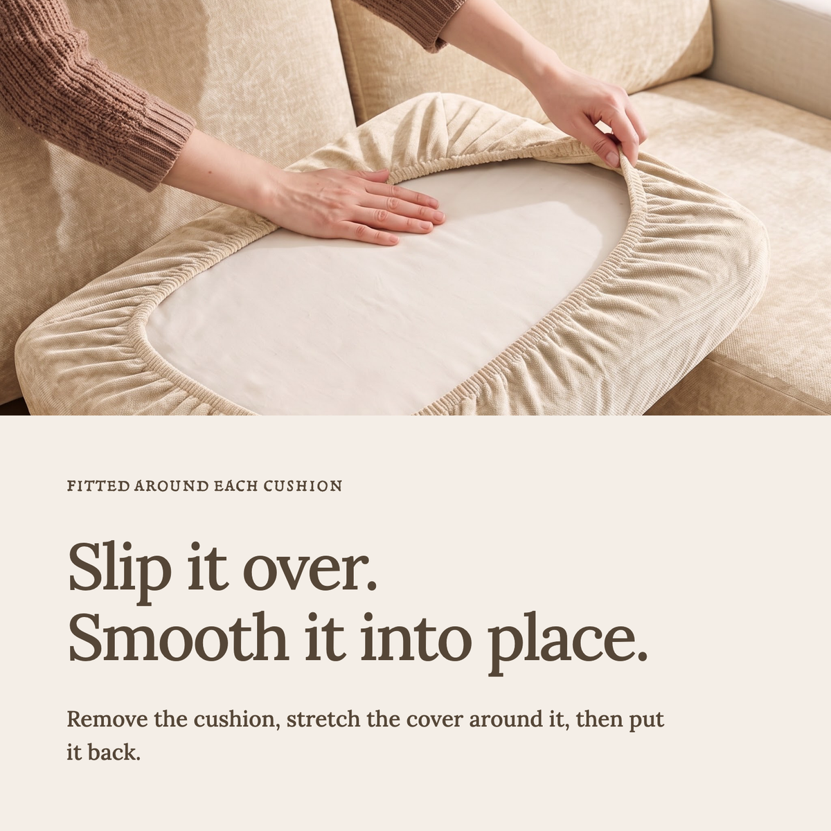 Housse de coussin de canapé Luma · Beige · Extensible — Enfilez la housse et lissez le tissu